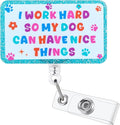 I Work Hard So My Dog Can Have Nice Things Funny Nurse Badge Reel, Cute Dog Lovers Retractable ID Card Medical Work Badge Holder, Name Tag Badge Buddy for Pet Groomer Pet Hospital Workers