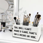 XPH Funny Pen Pencil Holder Organizer for Desk, High School Classroom Decor, Funny Tbh Bro I Can't Make U Care Wooden Box Sign for Home Office Classroom Desk Tabletop Decorations
