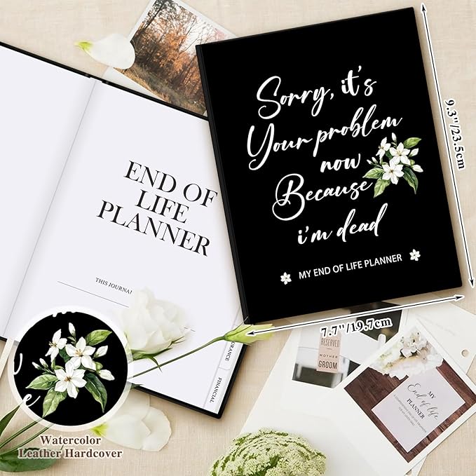 Lanpn Sorry, It's Your Problem Now, Because I'm Dead Journal, End of Life Planner Death Organizer with Tabs, When I Die Planner for Senior, Final Wishes & Financial Estate Planning Book