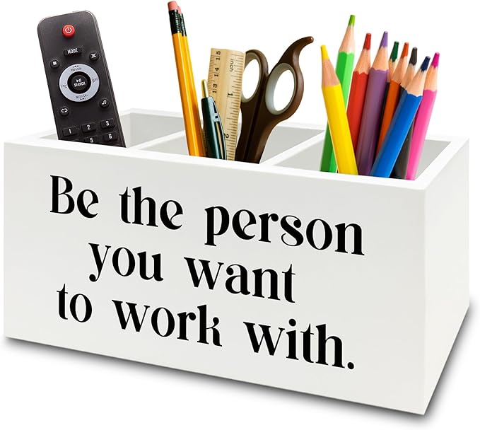 XPH Be the Person You Want to Work with White Pen Pencil Holder Organizer for Desk, Inspirational Gifts for Women Men, Motivational Wooden Box Sign for Home Office Desk Tabletop Decorations