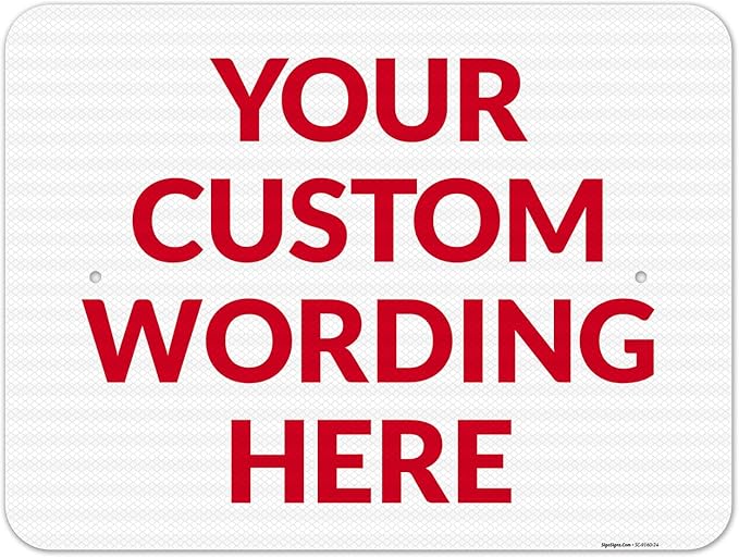 Custom Sign, Personalized Metal Signs, Customize for Office, Business, Workplace, Office, Home, Delivery Signs 18x24 Inches, 3M EGP Reflective .080 Aluminum, Fade Resistant, Made in USA by Sigo Signs