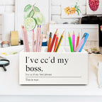XPH Funny Office Pen Pencil Holder Organizer for Desk, Coworker Gifts for Women Men, I've Cc'd My Boss Funny Wooden Box Sign for Home Office Workplace Desk Tabletop Decorations