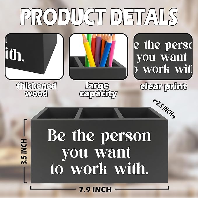 XPH Be the Person You Want to Work with Inspirational Pen Pencil Holder Organizer for Desk, Inspirational Gifts for Women Men, Motivational Wooden Box Sign for Home Office Desk Tabletop Decorations