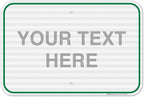 Custom Sign, Personalized Metal Signs, Customize for Office, Business, Workplace, Home, Airbnb, Delivery Green Signs, 12x18 Inches, 3M EGP Reflective .063 Aluminum, Fade Resistant, Made in USA