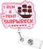 I Run A Tight Shipwreck Funny Badge Reel | Retractable ID Card Badge Holder | Name Tag Medical Work Badge Clip for RN LPN CNA MA ER Night Shift Nurse Nursing Student Doctor Gifts | Alligator Clip