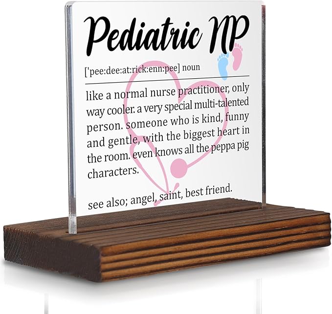Pediatric Nurse Practitioner Gift Desk Sign, Funny Appreciation Plaque for Pediatric NP, Thank You Gift for Kids’ Clinic Nurses, Office Decor for Women Men PA056
