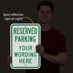 SmartSign Custom Reserved Parking Sign - 12 x 18 Inch, Add Text, 63 mil thick Laminated Aluminum, 3M Engineer Grade Reflective, Green and White, Made in USA