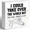 Funny Pet Shop Wood Block Sign I Could Take Over The World But Oh Look There's A Cat 5x5x1 INCH Sign, Cat Lover Decor, Whimsical Wall Art, Funny Pet Plaque, Minimalist Home Decor