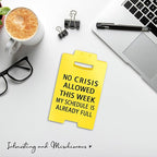 Smilelife Funny Office Cubicle Decor No Crisis Allowed This Week Desk Sign Team Office Gag Gifts for Coworker Teammate Employee Boss Manager