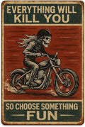 Funny Biker Metal Tin Sign Vintage Motorcycle Wall Decor — “Everything Will Kill You So Choose Something Fun” Skeleton Rider Sign for Garage, Bar, Man Cave, or Gift for Bikers (somethingfun-001)