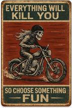 Funny Biker Metal Tin Sign Vintage Motorcycle Wall Decor — “Everything Will Kill You So Choose Something Fun” Skeleton Rider Sign for Garage, Bar, Man Cave, or Gift for Bikers (somethingfun-001)