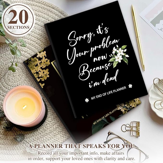 Lanpn Sorry, It's Your Problem Now, Because I'm Dead Journal, End of Life Planner Death Organizer with Tabs, When I Die Planner for Senior, Final Wishes & Financial Estate Planning Book