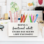 XPH Funny Pen Pencil Holder Organizer for Desk, Sarcastic Gifts for Women Men Coworkers, Adult Humor Gifts, Being a Functional Adult Funny Wooden Box Sign for Home Office Desk Tabletop Decorations