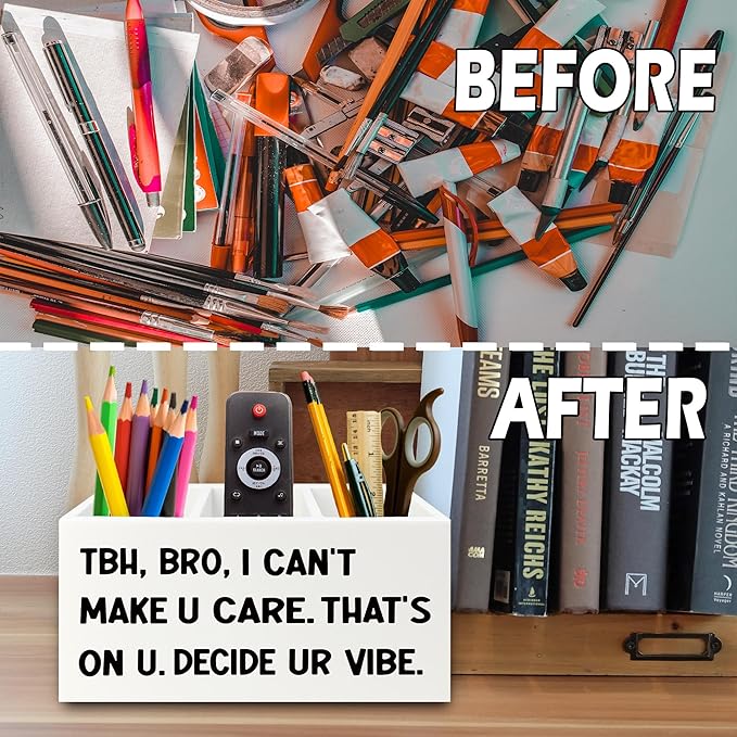 XPH Funny Pen Pencil Holder Organizer for Desk, High School Classroom Decor, Funny Tbh Bro I Can't Make U Care Wooden Box Sign for Home Office Classroom Desk Tabletop Decorations
