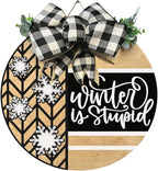 Wood front door sign Wood sign Home decor Welcome sign Sign for front door House warming gift Wedding gift (Winter is stupid1.0(UV091(A16) S001, 15" Width)
