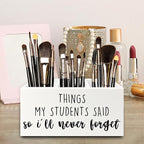 QZQE Teacher Gifts Pen Pencil Holder Organizer for Desk, Things My Students Said So I'll Never Forget Wooden Box Signs Decorations for Home Office Desk Tabletop, Teacher Appreciation Gifts