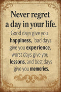 Vintage Inspirational Quote Metal Sign – Never Regret a Day in Your Life - Motivational Wall Art for Office, Home, or Classroom – Positive Gift for Friends, Coworkers, and Graduates (Never regret)