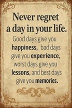 Vintage Inspirational Quote Metal Sign – Never Regret a Day in Your Life - Motivational Wall Art for Office, Home, or Classroom – Positive Gift for Friends, Coworkers, and Graduates (Never regret)
