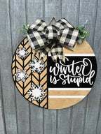 Wood front door sign Wood sign Home decor Welcome sign Sign for front door House warming gift Wedding gift (Winter is stupid1.0(UV091(A16) S001, 18" Width)